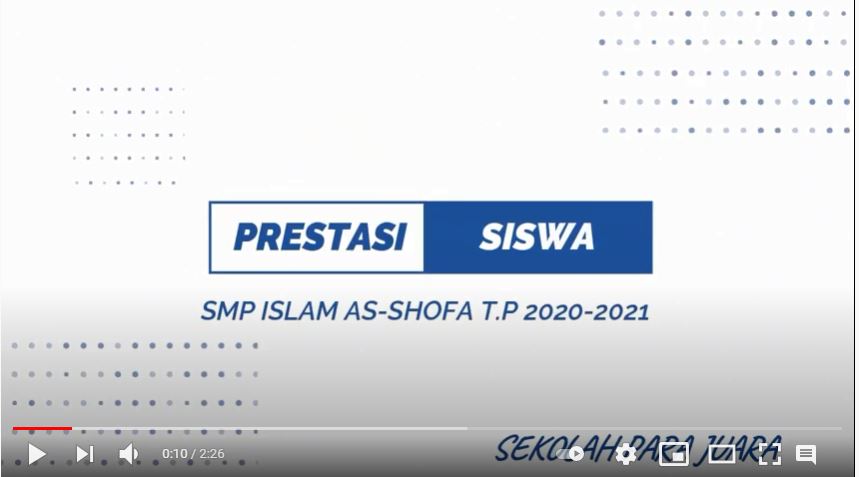 Youtube – Prestasi Siswa SMP Islam As-Shofa TP 2020-2021